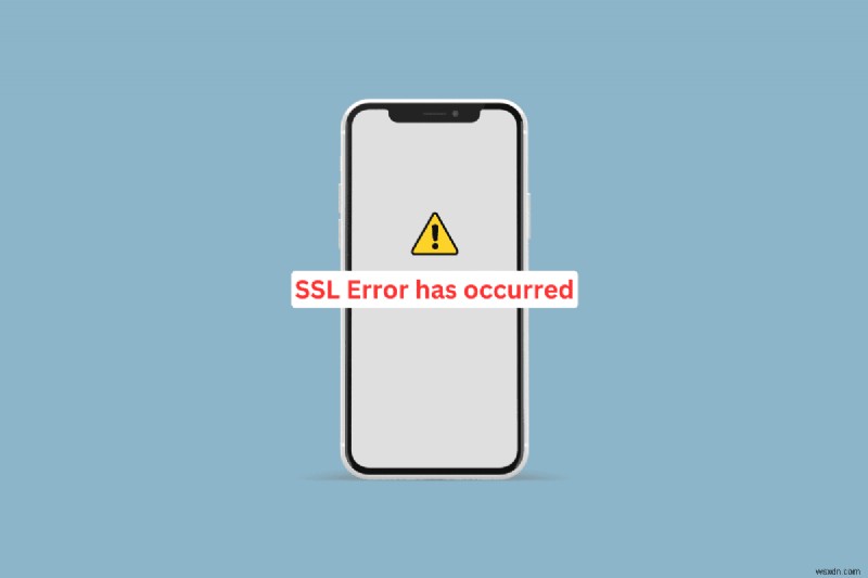 Giải quyết lỗi SSL trên iPhone:Cách khắc phục nhanh cho iPhone 11 &13 