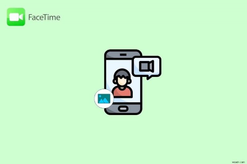 Cách xem và quản lý ảnh được chụp trong cuộc gọi FaceTime