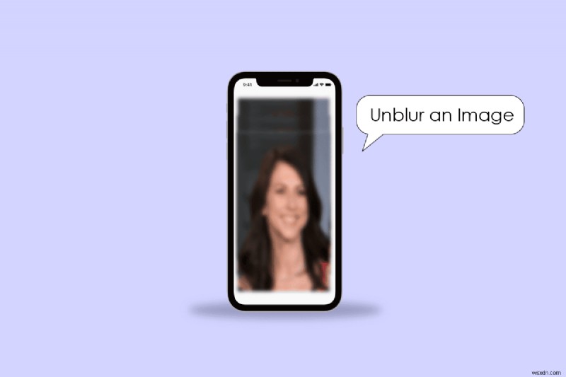 Hướng dẫn của chuyên gia:Cách làm mờ ảnh bị mờ trên iPhone của bạn 