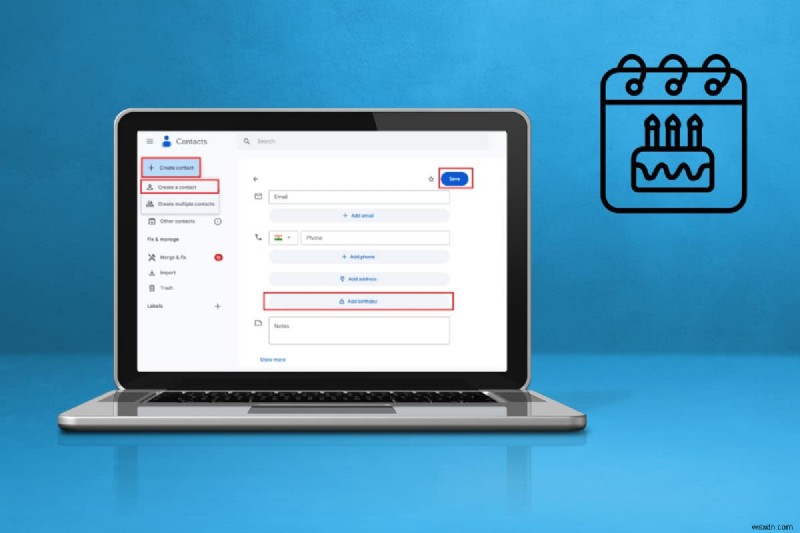 Không bao giờ quên sinh nhật nữa:Cách thêm sinh nhật vào Lịch Google 