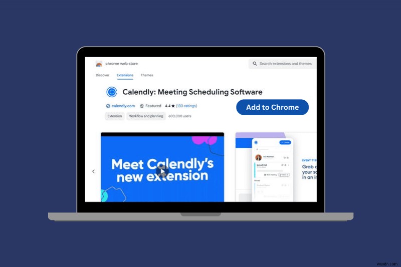 Nắm vững tiện ích mở rộng trình duyệt Calendly:Hướng dẫn từng bước 