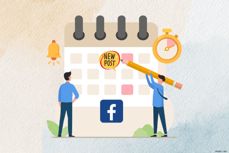 Lên lịch bài đăng trên Facebook cho tài khoản cá nhân và doanh nghiệp:Hướng dẫn từng bước 