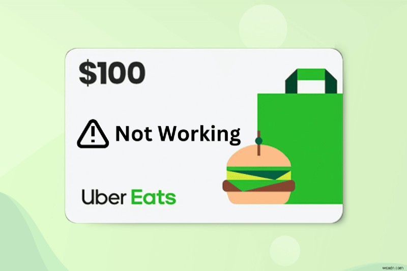 Cách giải quyết vấn đề khi thẻ quà tặng Uber Eats của bạn không hoạt động 