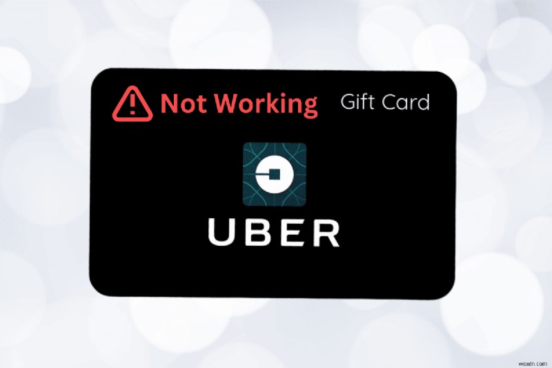 Giải quyết vấn đề về thẻ quà tặng Uber của bạn:Hướng dẫn khắc phục từng bước 