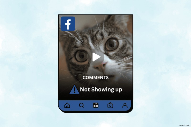 Cách khôi phục các bình luận bị thiếu trên Facebook Reels:5 cách khắc phục đơn giản 