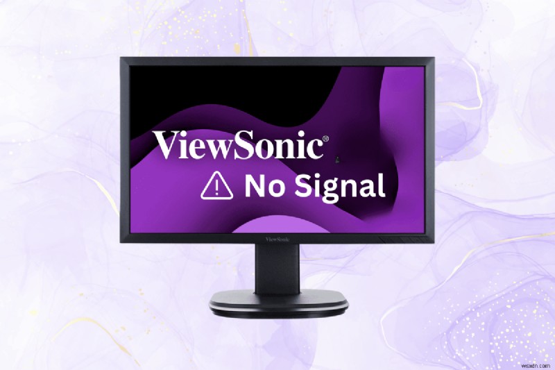 Giải quyết  Không phát hiện thấy tín hiệu  trên Màn hình ViewSonic của bạn:Khắc phục từng bước 