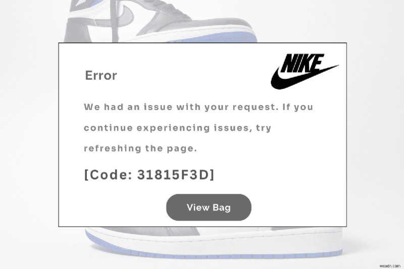 Giải quyết nhanh chóng Mã lỗi Nike Checkout 31815f3d - Các bước dễ dàng để hoàn tất giao dịch mua hàng của bạn