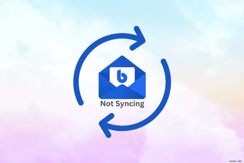 Giải quyết nhanh chóng các sự cố đồng bộ hóa BlueMail – Hướng dẫn từng bước 
