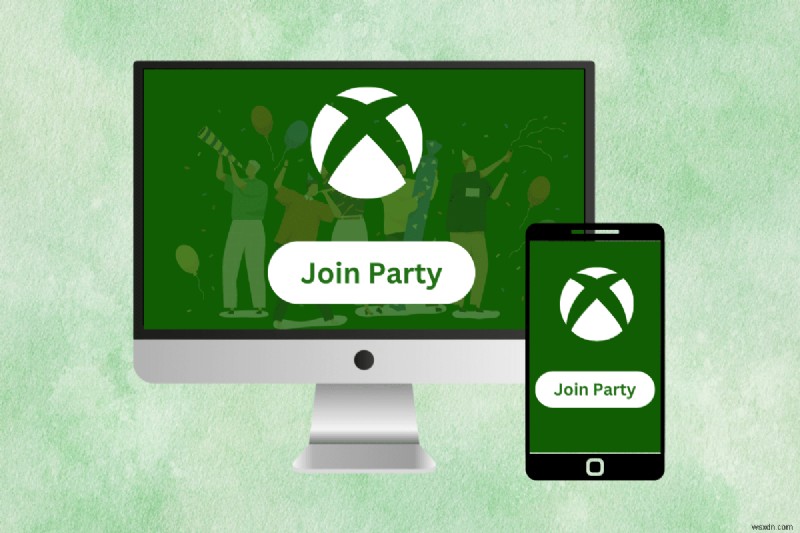 Kết nối với Xbox Party trên máy Mac, Windows hoặc Điện thoại – Hướng dẫn dễ dàng 