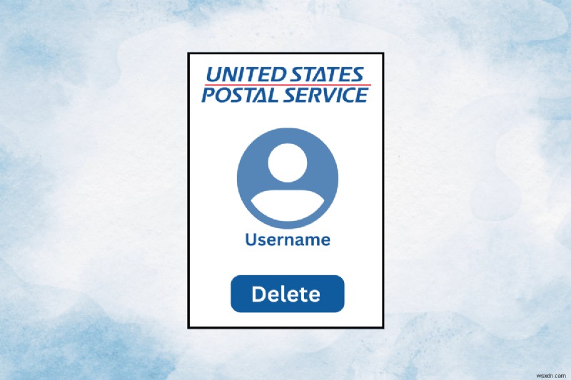 Cách xóa tài khoản USPS của bạn:Hướng dẫn từng bước 