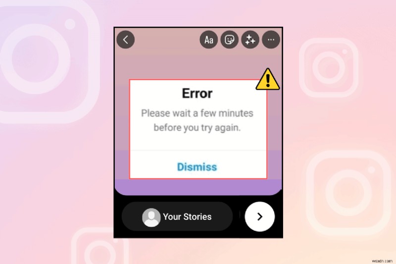 Không thể chia sẻ lên Instagram Story? Đây là lý do và cách khắc phục