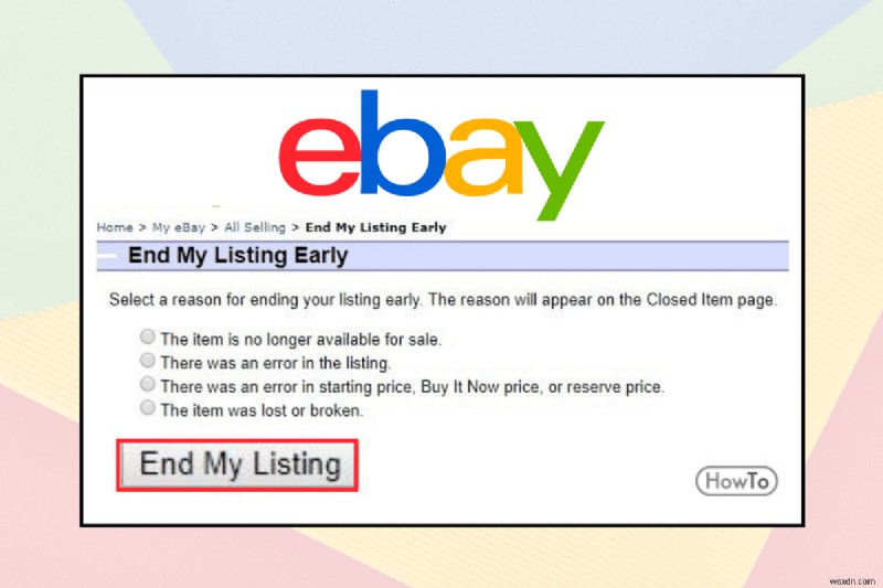 Xóa danh sách eBay một cách nhanh chóng:Hướng dẫn từng bước hoàn chỉnh