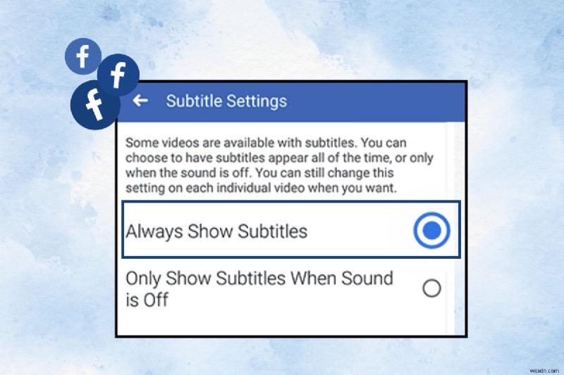 Bật phụ đề video trên Facebook trên Android:Hướng dẫn từng bước 