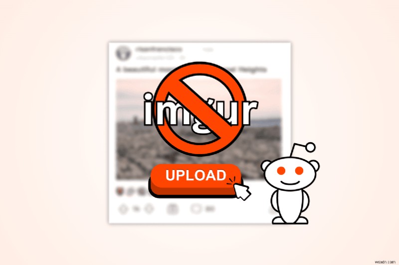 Tải hình ảnh trực tiếp lên Reddit—Hướng dẫn từng bước không cần Imgur