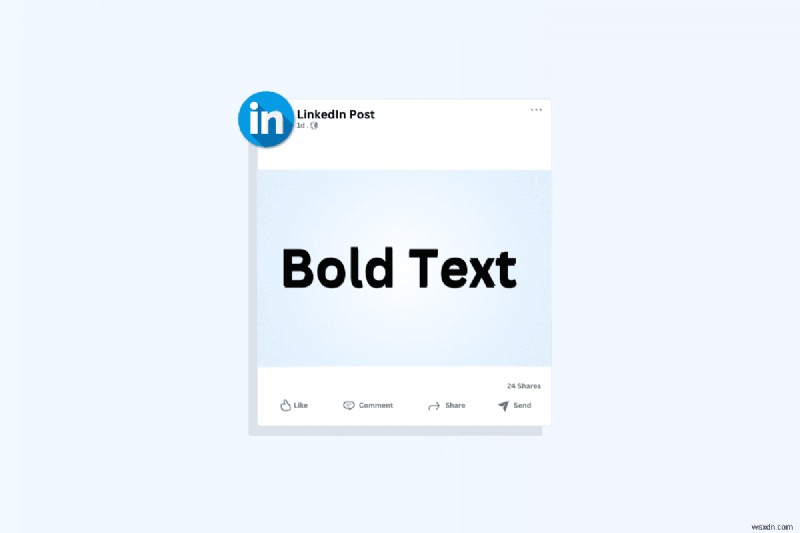 Làm chủ văn bản in đậm trên LinkedIn:Tăng cường khả năng hiển thị và mức độ tương tác 