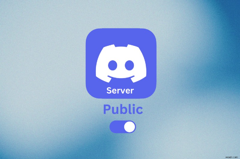 Công khai máy chủ Discord của bạn:Hướng dẫn từng bước để mở rộng cộng đồng của bạn 