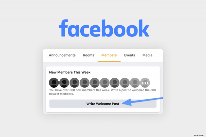 Nắm vững quá trình hội nhập thành viên:Hướng dẫn chào đón thành viên mới trong nhóm Facebook của bạn