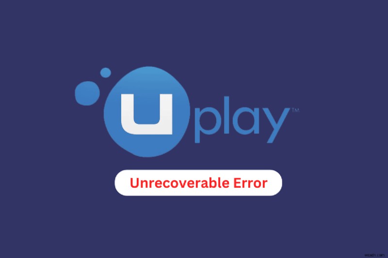 Giải quyết Lỗi không thể phục hồi của Uplay – 7 cách khắc phục đã được chứng minh để duy trì trò chơi