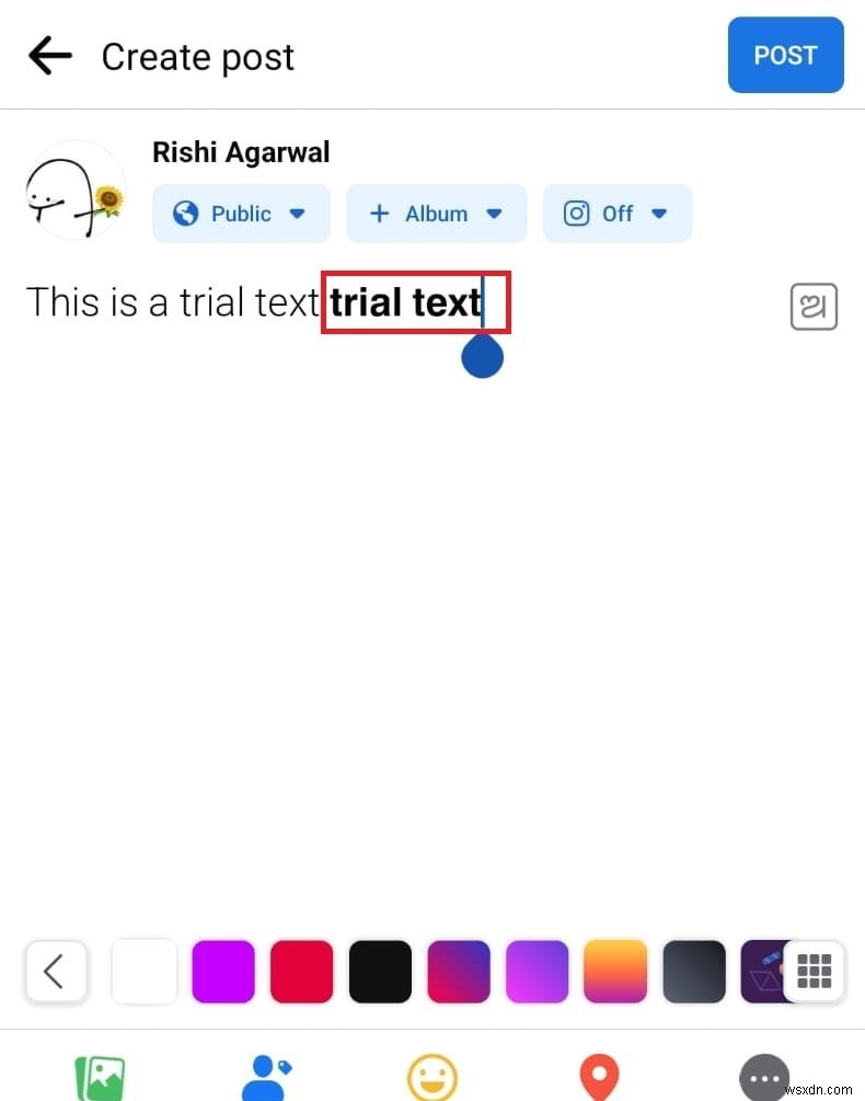 In đậm bài đăng trên Facebook của bạn trên Android:Hướng dẫn nhanh chóng, đáng tin cậy 