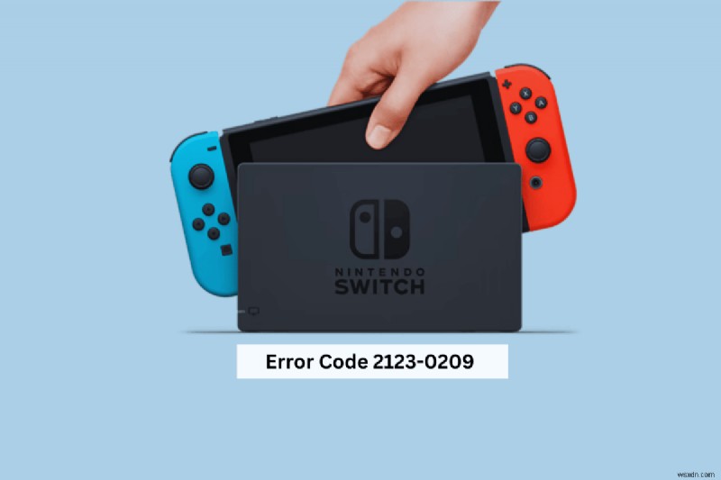 Sửa lỗi Nintendo Switch 2123-0209:Giải pháp nhanh chóng, đáng tin cậy