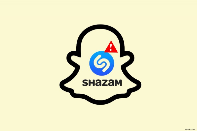 Khắc phục nhanh:Giải quyết các vấn đề về tính năng Shazam của Snapchat trong 6 bước đơn giản 