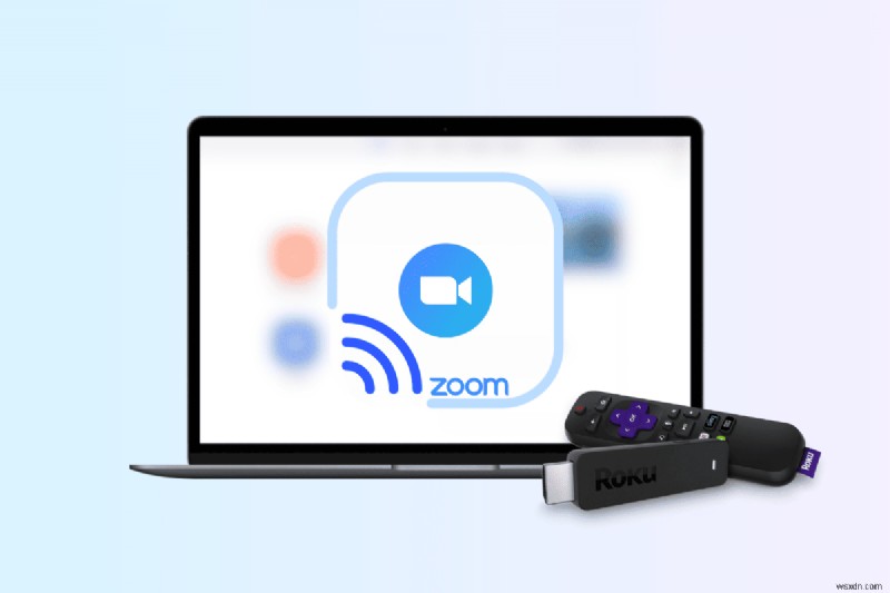 Truyền Zoom tới Roku:Hướng dẫn từng bước