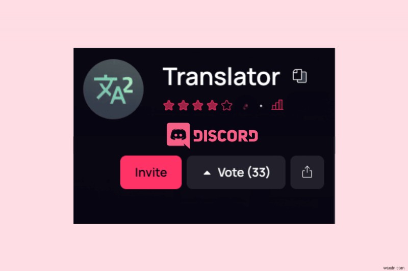 Thêm liền mạch Bot dịch thuật vào máy chủ Discord của bạn 