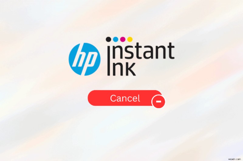 Cách hủy đăng ký HP Instant Ink của bạn:Hướng dẫn từng bước 
