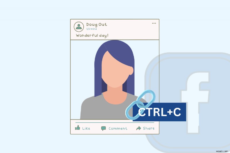 Cách sao chép liên kết bài đăng trên Facebook:Chia sẻ bất kỳ bài đăng nào ngay lập tức