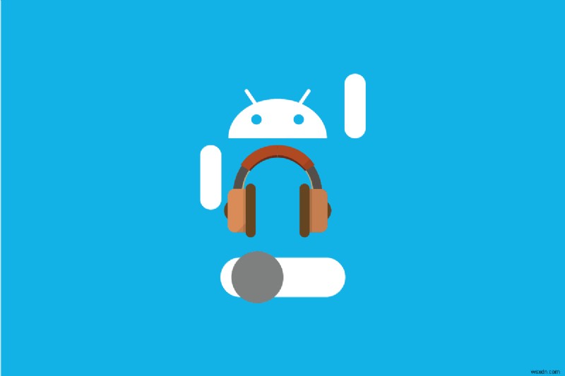 Tắt Chế độ tai nghe trên Android – Khắc phục nhanh để khôi phục âm thanh loa 