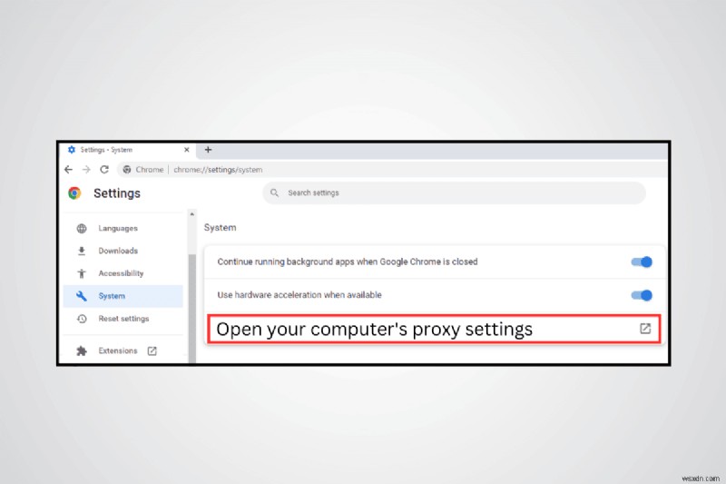 Cách xác minh và quản lý cài đặt proxy Chrome trên Windows 11 