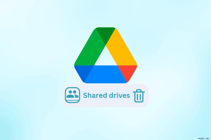 Hướng dẫn từng bước để xóa Bộ nhớ dùng chung trong Google Drive 