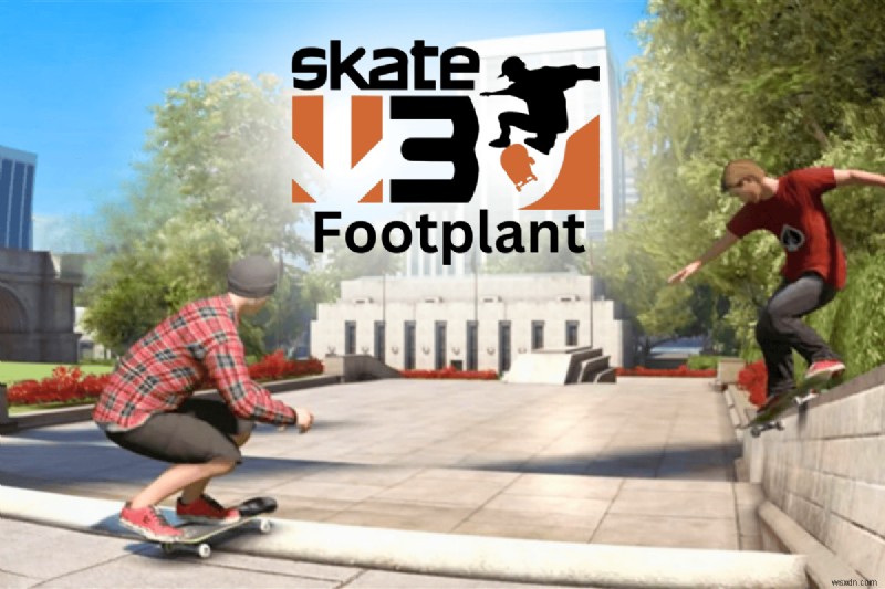Kỹ thuật đặt chân thành thạo trong Skate 3 trên Xbox:Hướng dẫn từng bước 