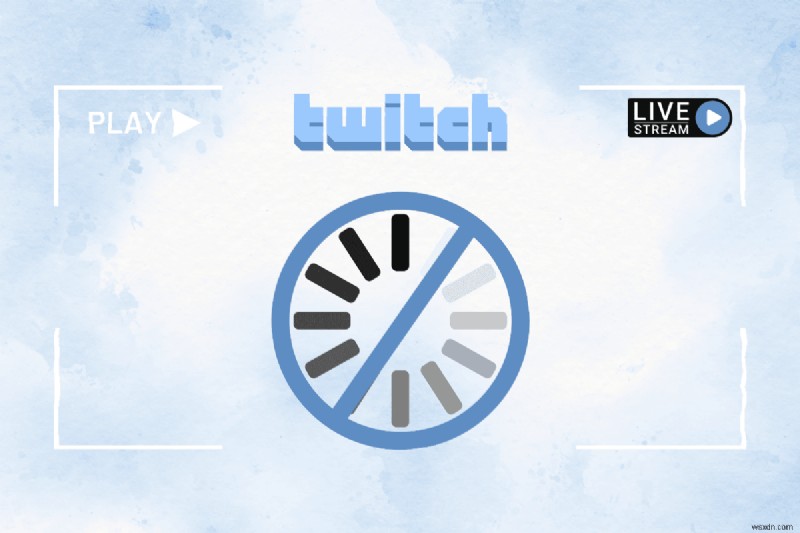 Loại bỏ độ trễ trên Twitch:Cách khắc phục nhanh để truyền phát mượt mà
