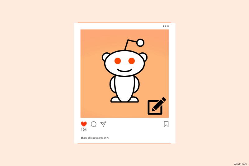 Làm chủ Reddit:Hướng dẫn từng bước để chỉnh sửa bài đăng của bạn trên PC 