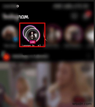 Cách phát hiện các luồng Instagram trực tiếp ngay lập tức 