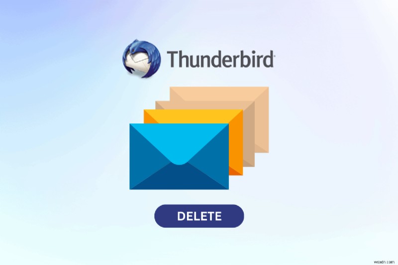 Xóa nhanh nhiều email trong Thunderbird – Hướng dẫn từng bước
