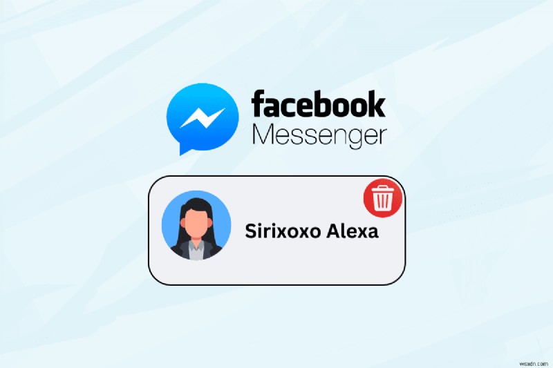 Cách xóa vĩnh viễn một liên hệ khỏi Messenger trên Android 