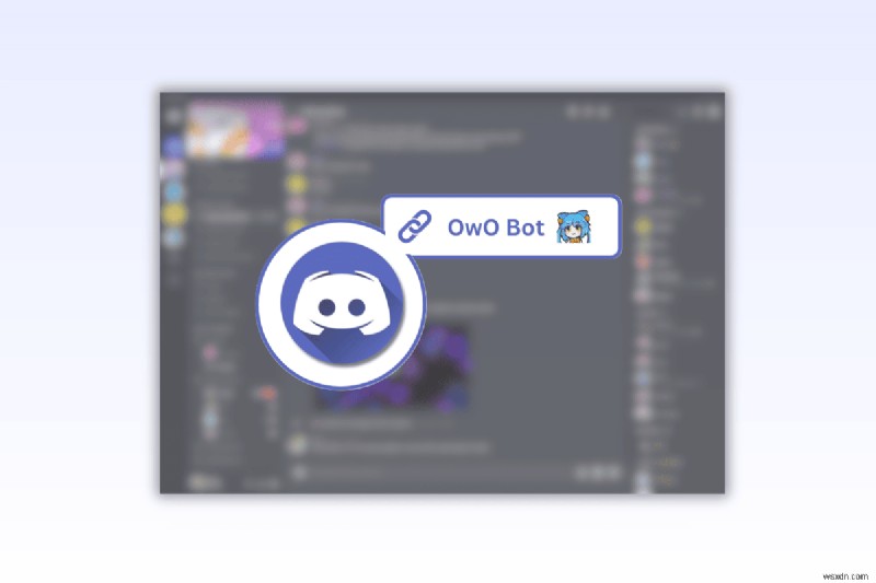 Thêm OwO Bot vào máy chủ Discord của bạn:Hướng dẫn từng bước để giải trí và tương tác 