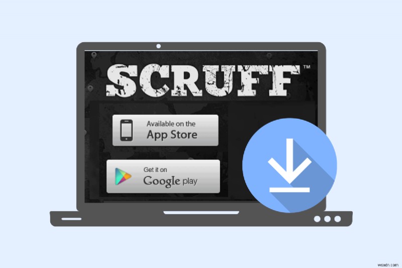 Tải xuống SCRUFF trên PC:Hướng dẫn từng bước dễ dàng