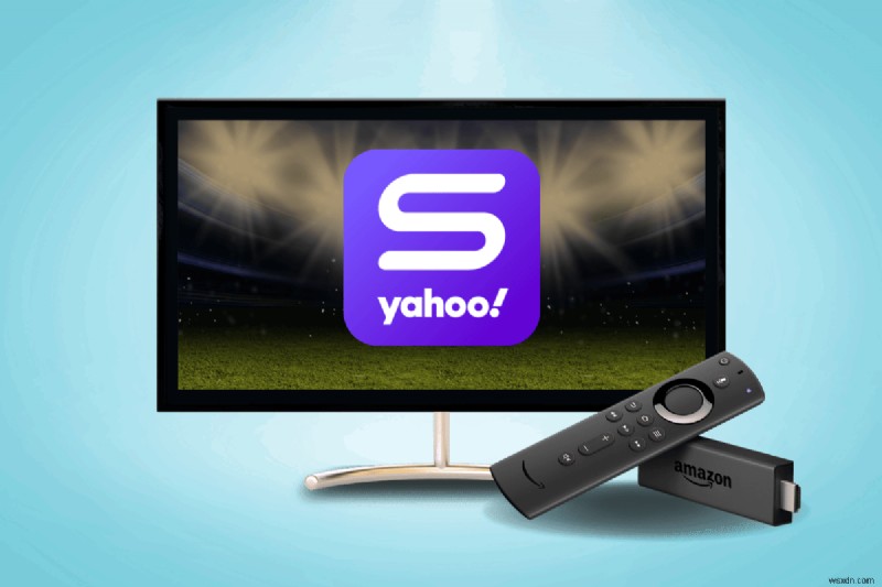 Xem Yahoo Sports trên Firestick:Hướng dẫn từng bước về trận đấu trực tiếp &điểm nổi bật 