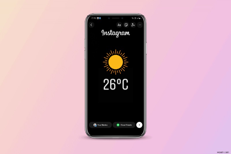 Thêm nhiệt độ thời gian thực vào Instagram Stories – Hướng dẫn từng bước 