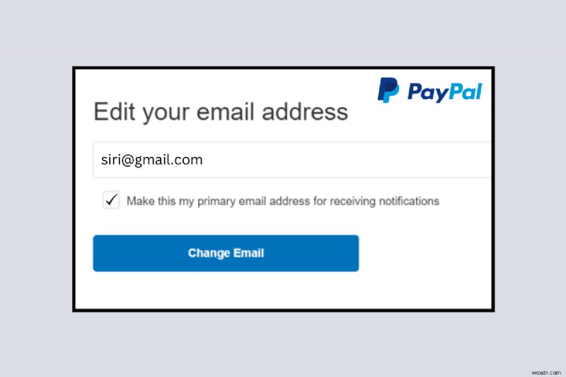 Cập nhật địa chỉ email chính PayPal của bạn:Hướng dẫn từng bước