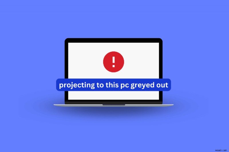 Giải quyết tình trạng  Chiếu lên PC này  chuyển sang màu xám trong Windows 