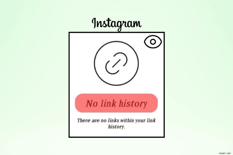 Dễ dàng tiết lộ lịch sử liên kết Instagram ẩn:Hướng dẫn từng bước