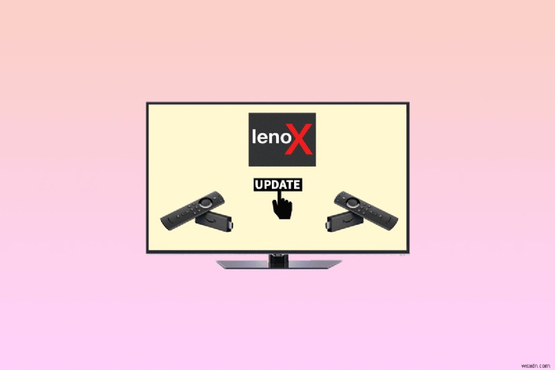 Hướng dẫn từng bước:Cập nhật ứng dụng Lenox trên Firestick để có trải nghiệm phát trực tuyến liền mạch