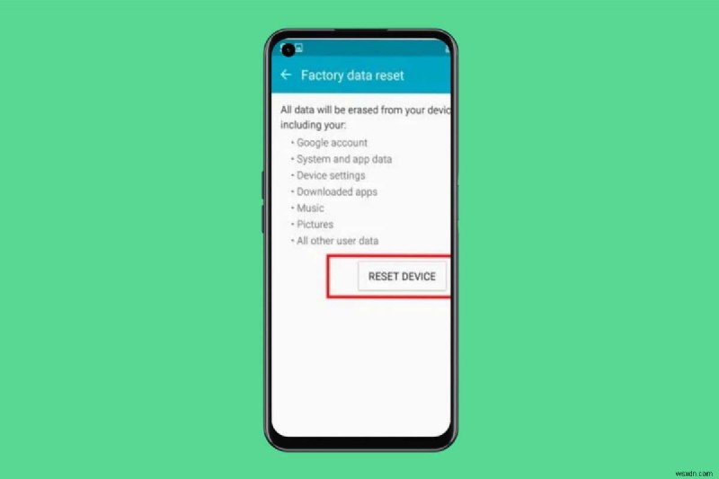 Hướng dẫn từng bước để Hard Reset điện thoại Android của bạn 