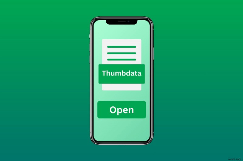 Mở tệp Thumbdata trên Android:Hướng dẫn từng bước 