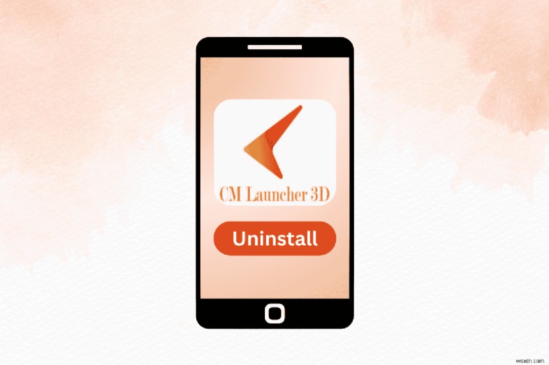 Hướng dẫn từng bước để xóa CM Launcher khỏi thiết bị Android của bạn 