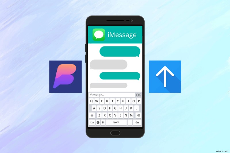 Kích hoạt iMessage trên Android thông qua Beeper &AirMessage—Không cần máy Mac 